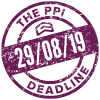 The PPI Deadline - 29th August 2019 The PPI Deadline - 29th August 2019