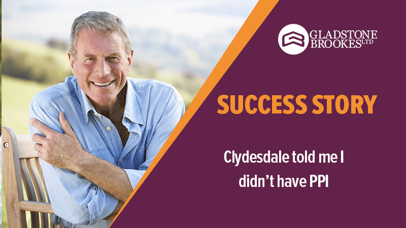 SUCCESS STORY – Clydesdale told me I didn’t have PPI